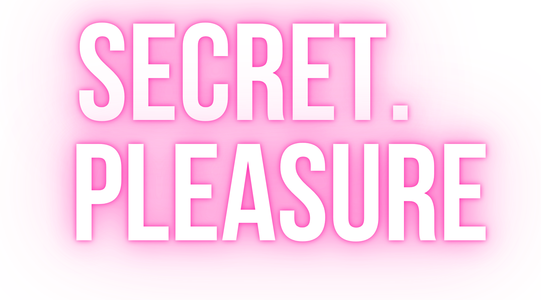secret pleasure